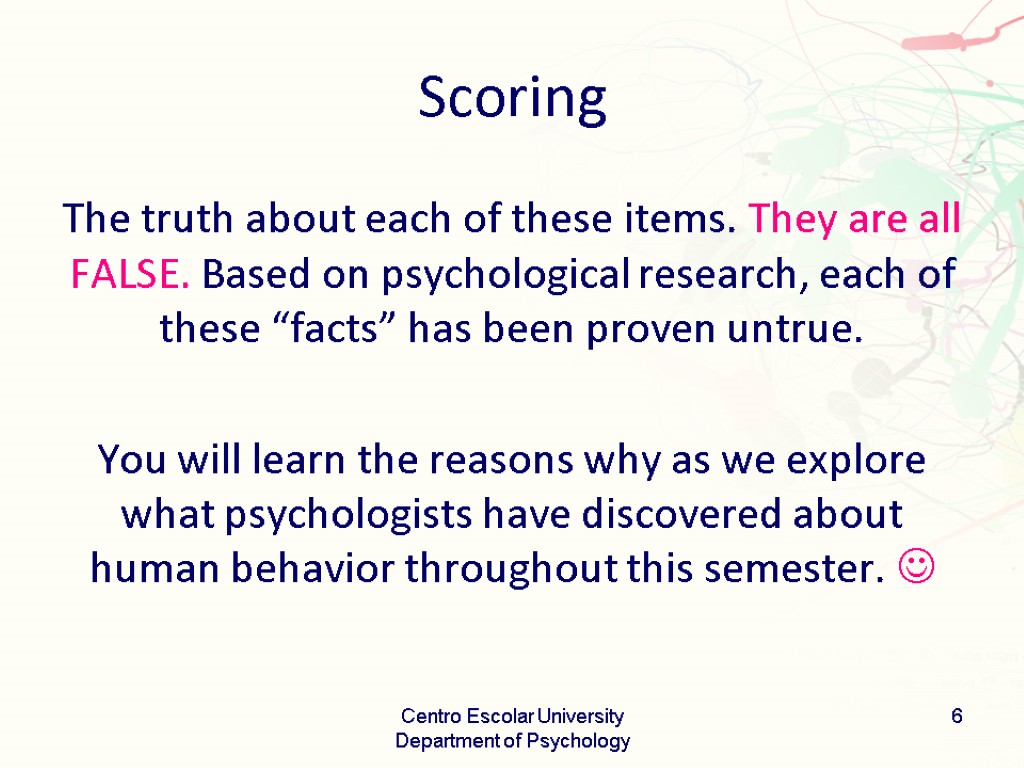 Scoring The truth about each of these items. They are all FALSE. Based on